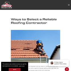 Ways to Select a Reliable Roofing Contractor