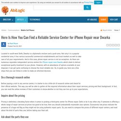 Here Is How You Can Find a Reliable Service Center for iPhone Repair near Dwarka