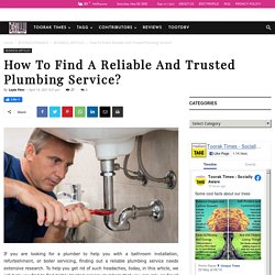How To Find A Reliable And Trusted Plumbing Service?