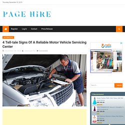 4 Tell-tale Signs of a Reliable Motor Vehicle Servicing Center