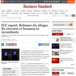IUC report: Reliance Jio alleges Rs 100,000 cr bonanza to incumbents