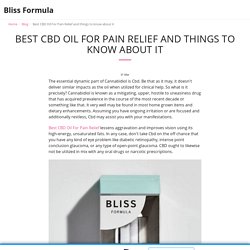 Best CBD Oil For Pain Relief and things to know about it - Bliss Formula