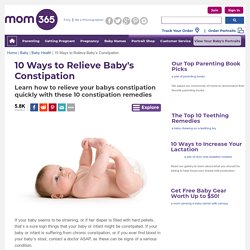 10 Ways to Relieve Baby's Constipation - Mom365