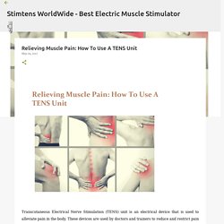 Relieving Muscle Pain: How To Use A TENS Unit