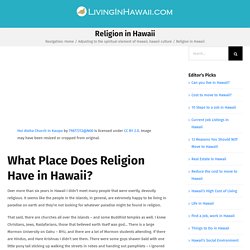 Religion in Hawaii - Living in Hawaii - Moving to Oahu, Maui, Kauai, Big Island