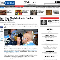 Just How Much Is Sports Fandom Like Religion? - Michael Serazio