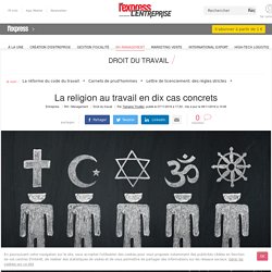 La religion au travail en dix cas concrets