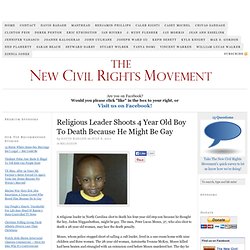 Religious Leader Shoots 4 Year Old Boy To Death Because He Might Be Gay