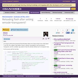 Reloading flash after setting wmode=transparent? - JavaScript / DHTML / AJAX