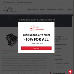 Remanufactured Mazda Engines For Sale- Best Quality Advanced Engines