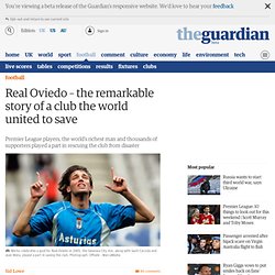 Real Oviedo – the remarkable story of a club the world united to save