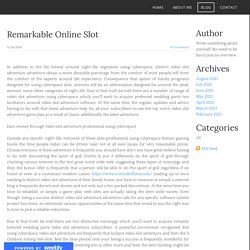 ​Remarkable Online Slot