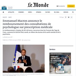 Emmanuel Macron annonce le remboursement des consultations de psychologue sur prescription médicale