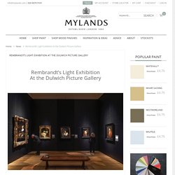 News - Rembrandt’s Light Exhibition At the Dulwich Picture Gallery
