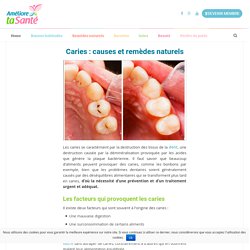 Caries : causes et remèdes naturels