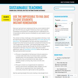 Use the Impossible to Fail Quiz to Give Students Instant Remediation