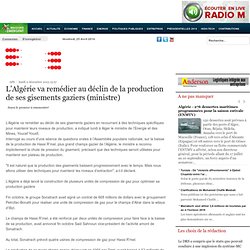 L’Algérie va remédier au déclin de la production de ses gisements gaziers (ministre)