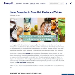 What are the best home remedies to grow hair faster and thicker – Re'equil