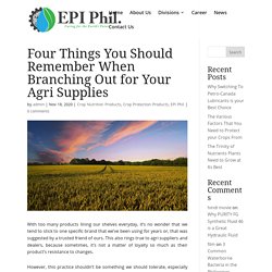 Four Things You Should Remember When Branching Out for Your Agri Supplies