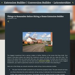 Things to Remember Before Hiring a Home Extension Builder