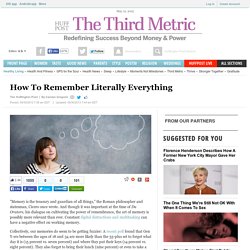 How To Remember Literally Everything