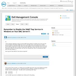Remember to Disable the SNMP Trap Service in Windows on Your DMC Server!!! - Dell Management Console Forum - Dell Management Console