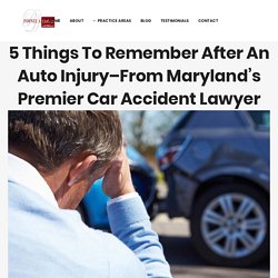 5 Things To Remember After An Auto Injury-From Maryland’s Premier Car Accident Lawyer - Pawnee A. Davis Law Firm, LLC.