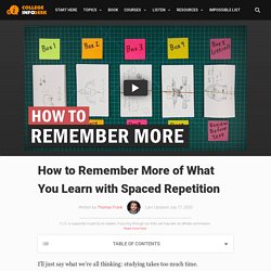 How to Remember More of What You Learn with Spaced Repetition