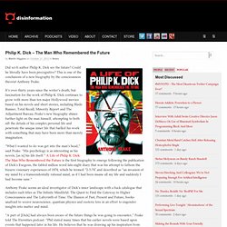 Philip K. Dick - The Man Who Remembered the Future