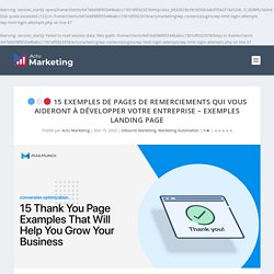 15 exemples de pages de remerciements qui vous aideront à développer votre entreprise - Exemples Landing Page - ActuMarketing.com