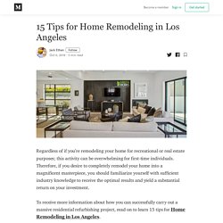 15 Tips for Home Remodeling in Los Angeles