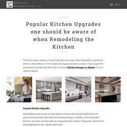 Popular Kitchen Upgrades one should be aware of when Remodeling the Kitchen
