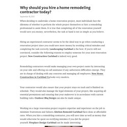 Why should you hire a home remodeling contractor today?