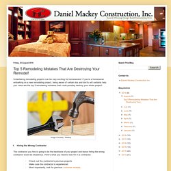 Top 5 Remodeling Mistakes That Are Destroying Your Remodel!