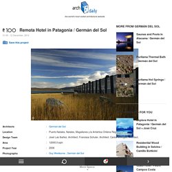 Remota Hotel in Patagonia / Germán del Sol