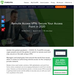Remote Access VPN: Secure Your Access Point in 2020 - PureVPN Blog