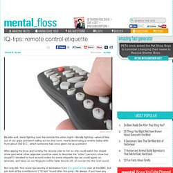 mental_floss Blog & IQ-tips: remote control etiquette