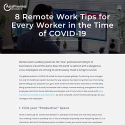 8 Remote Work Tips for Every Worker in the Time of COVID-19