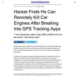 Hacker Can Monitor Cars And Kill Their Engines After Breaking Into GPS Tracking Apps