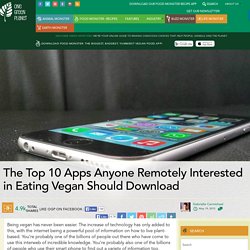 The Top 10 Apps Anyone Remotely Interested in Eating Vegan Should Download