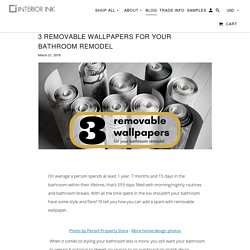 3 Removable Wallpapers for Your Bathroom Remodel - Interior Ink