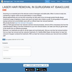 LASER HAIR REMOVAL IN GURUGRAM AT ISAACLUXE