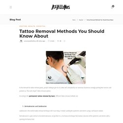 Tattoo Removal Methods You Should Know About - AtoAllinks