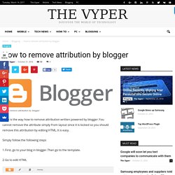 How to remove attribution by blogger - The Vyper