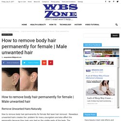 How to Remove body hair Permanently for Female