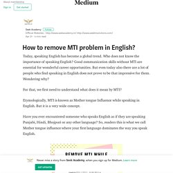How to remove MTI problem in English? – Seek Academy
