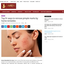 Top 9+ ways to remove pimple marks by home remedies