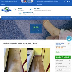 How to Remove a Vomit Stain from Carpet - Uniquecarpetcleaning.com.au