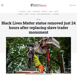 Black Lives Matter statue removed just 24 hours after replacing slave trader monument