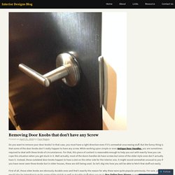 Removing Door Knobs that don’t have any Screw